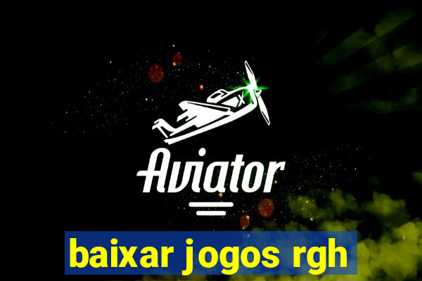 baixar jogos rgh